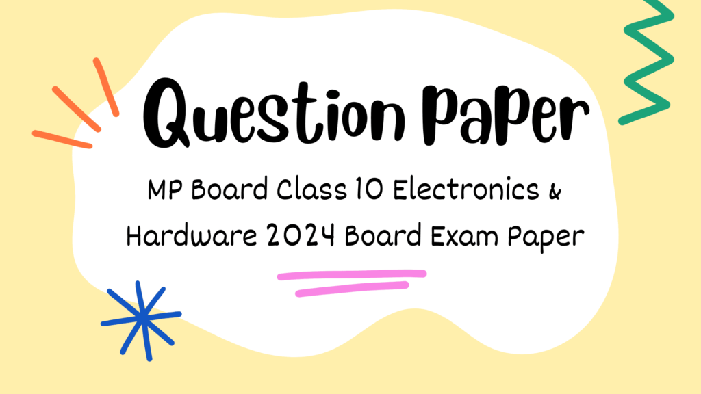 MP Board Class 10 Electronics & Hardware 2024 Board Exam Paper