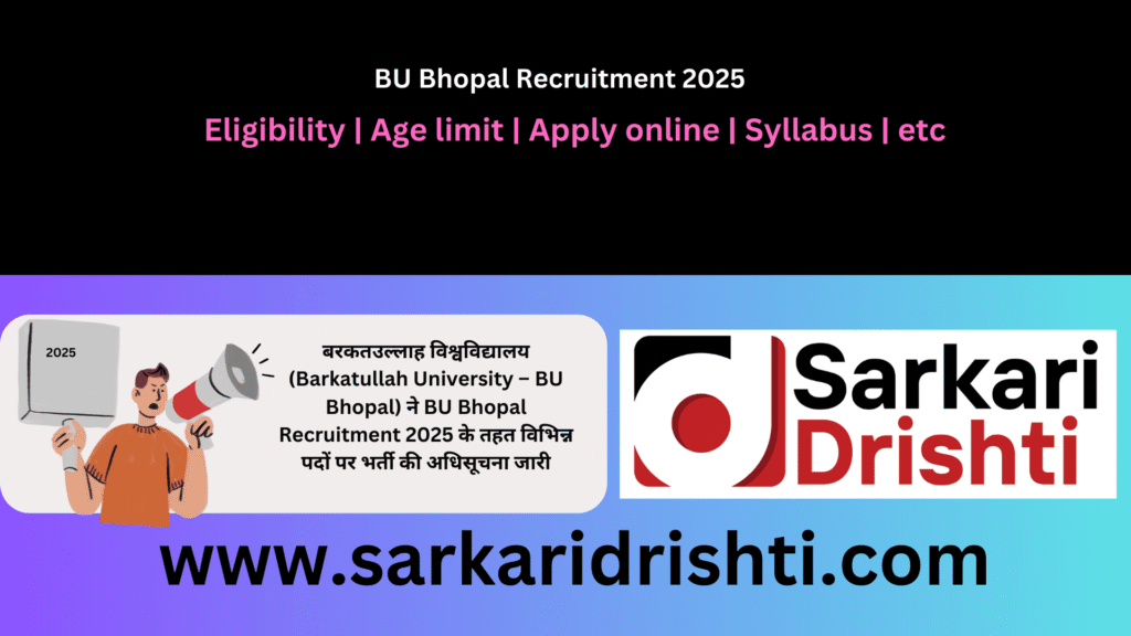 BU Bhopal Recruitment 2025 – Barkatullah University Vacancy (3000+ शब्दों में विस्तृत गाइड)