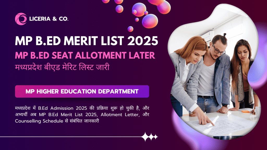 Complete Overview of MP B.Ed Merit List 2025: Counseling Schedule, and Admission Process