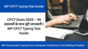 CPCT MP 2025, MP Government Typing Test, Computer Proficiency Test Madhya Pradesh (1)
