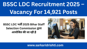 BSSC LDC Recruitment 2025 – Vacancy For 14,921 Posts (1)
